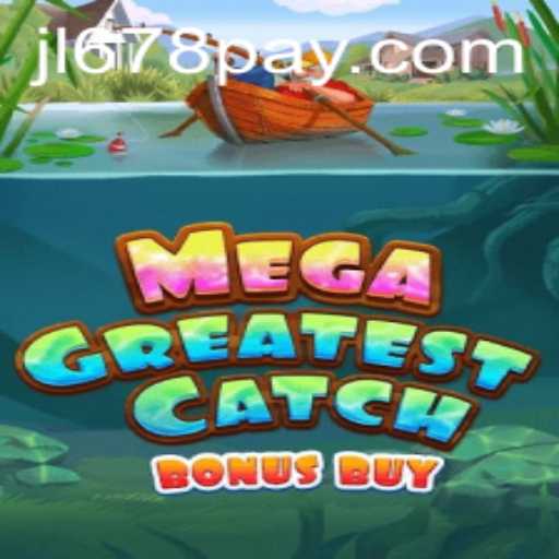 MegaGreatestCatchBonusBuy: Diving Deep into the Thrilling New Game Experience